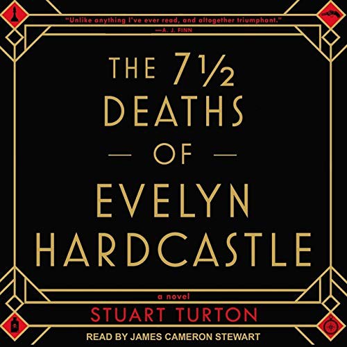 Stuart Turton, James Cameron Stewart: The 7½ Deaths of Evelyn Hardcastle (AudiobookFormat, Tantor Audio)