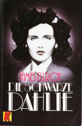 James Ellroy: Die schwarze Dahlie (German language, 1990, Ullstein)