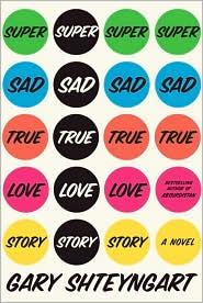 Gary Shteyngart: Super sad true love story (2010, Random House)