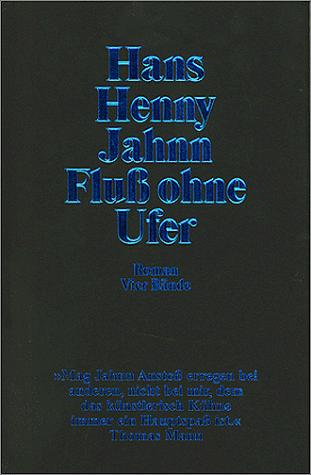 Hans Henny Jahnn: Fluß ohne Ufer. 3 Bde, in 4 Tl.-Bdn (Paperback, German language, Suhrkamp)