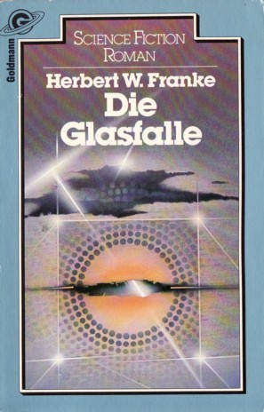 Herbert W. Franke: Die Glasfalle (Paperback, German language, 1981, Goldmann)