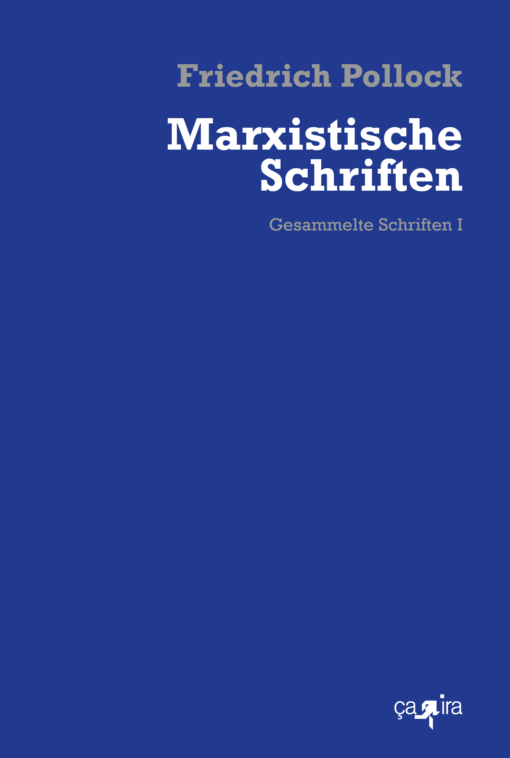 Friedrich Pollock: Marxistische Schriften (Hardcover, German language, 2018, ça ira)