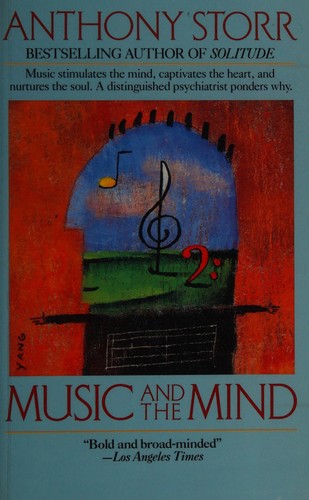 Anthony Storr: Music and the mind (1993, Ballantine)
