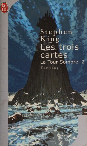 Stephen King, Stephen King (duplicate): Les Trois Cartes (French language, 2005, J'ai lu)