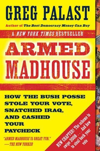 Greg Palast: Armed madhouse (2007, Plume)