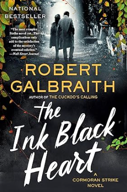 Robert Galbraith: The Ink Black Heart (Paperback, 2023, Mulholland Books)