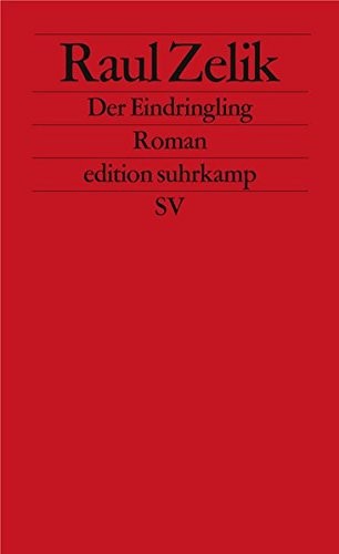 Raul Zelik: Der Eindringling (Paperback, Suhrkamp Verlag AG)