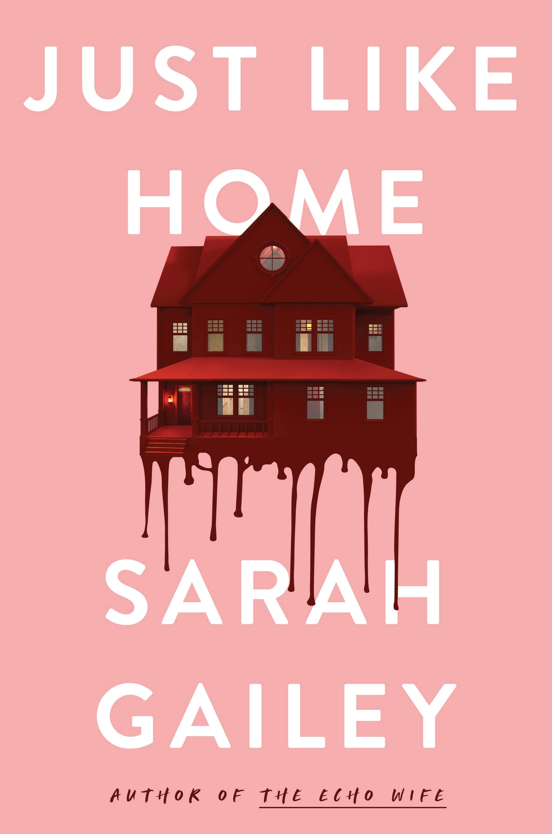 Sarah Gailey: Just Like Home (EBook, 2022, Tor)