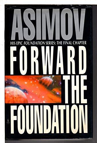 Isaac Asimov: Forward the Foundation (1993, Doubleday)