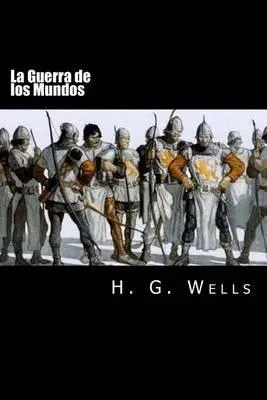 H. G. Wells: La Guerra de Los Mundos (2016, Kindle Direct Publishing)