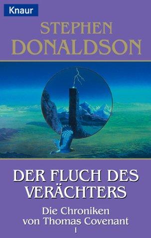 Stephen R. Donaldson: Die Chroniken von Thomas Covenant 1. Der Fluch des Verächters. (Paperback, German language, Droemersche Verlagsanstalt Th. Knaur Nachf., GmbH & Co.)