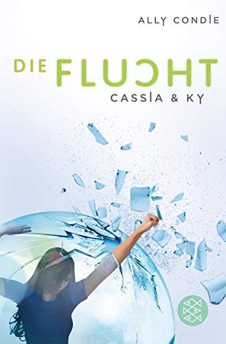 Ally Condie: Cassia & Ky 02 - Die Flucht (Paperback, FISCHER Taschenbuch)