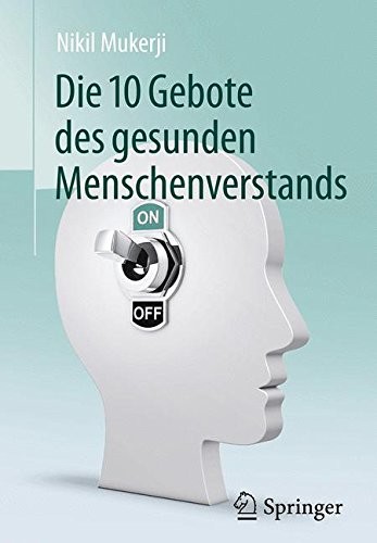 Nikil Mukerji: Die 10 Gebote des gesunden Menschenverstands (Hardcover, Springer)