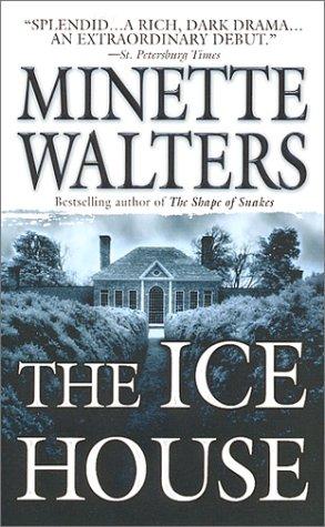 Minette Walters: The Ice House (Paperback, St. Martin's Paperbacks)