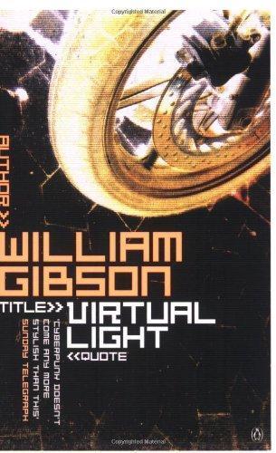 William Gibson: Virtual Light (Bridge, #1) (1996, Penguin Books)