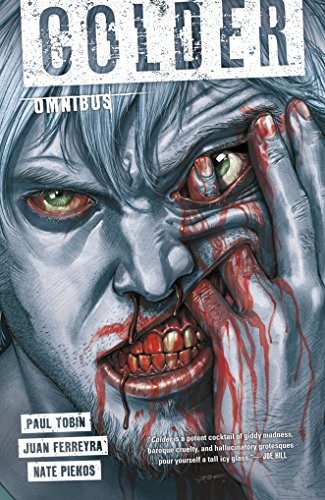 Paul Tobin, Juan Ferreyra: Complete Colder Omnibus (2017, Dark Horse Comics)