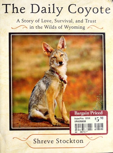 Shreve Stockton: The daily coyote (2009, Simon & Schuster)