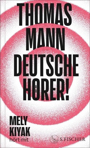 Thomas Mann: Deutsche Hörer! (S. Fischer Verlage)