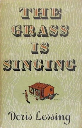 Doris Lessing: The grass is singing (Hardcover, 1950, Michael Joseph)