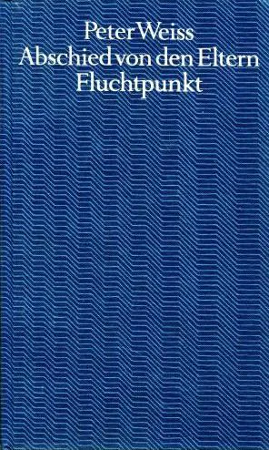 Peter Weiss: Abschied von den Eltern/Fluchtpunkt (German language, 1982, Deutscher Bücherbund)