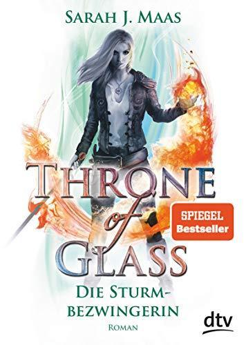 Sarah J. Maas, Sarah J. Maas: Throne of Glass 5 - Die Sturmbezwingerin (Paperback, German language, 2018, dtv Verlagsgesellschaft)