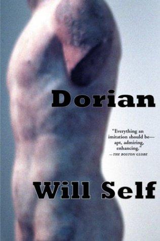 Will Self: Dorian (Paperback, Grove Press)