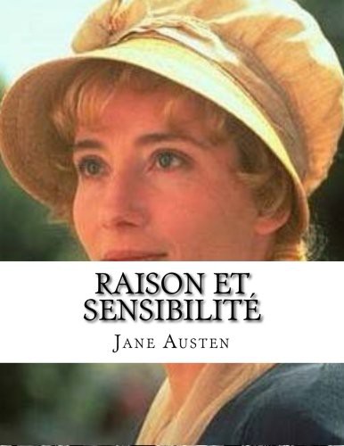 Jane Austen: Raison et Sensibilité (Paperback, Createspace Independent Publishing Platform, CreateSpace Independent Publishing Platform)