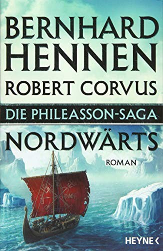 Robert Corvus, Bernhard Hennen: Die Phileasson-Saga - Nordwärts (Paperback, 2016, Heyne Verlag)