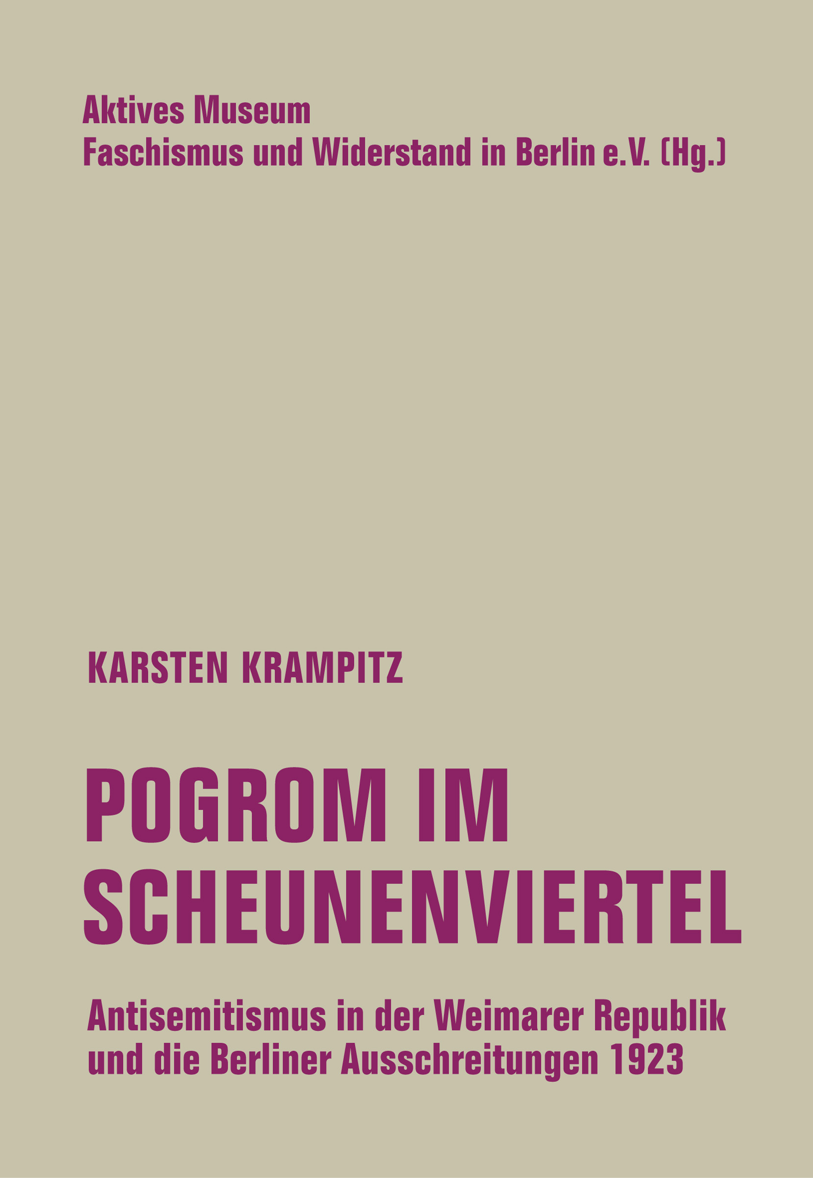 Aktives Museum Faschismus und Widerstand in Berlin e.V.: Pogrom im Scheunenviertel (Paperback, German language, 2023, Verbrecher Verlag)
