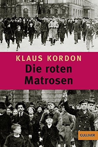 Klaus Kordon: Die Roten Matrosen (German Edition) (German language, 2011, Beltz, Julius, GmbH & Co. KG)