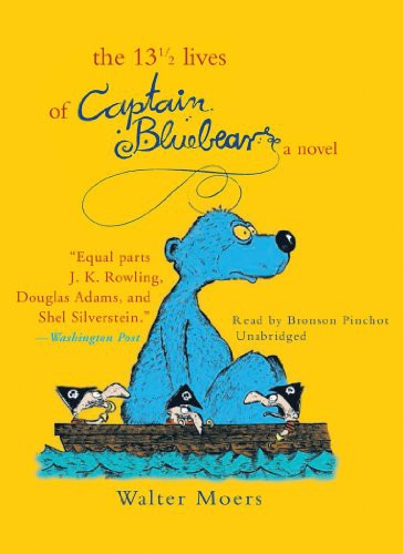 Walter Moers, Bronson Pinchot: The 13 1/2 Lives of Captain Bluebear (AudiobookFormat, 2010, Blackstone Audio, Inc., Blackstone Audiobooks)