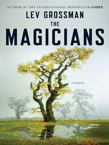 Lev Grossman: The Magicians (2009)