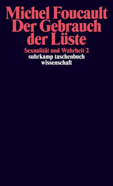 Michel Foucault: Sexualität und Wahrheit 2. Der Gebrauch der Lüste (German language, 1989, Suhrkamp Verlag)