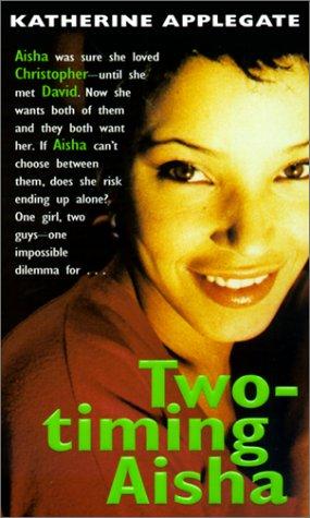 Katherine A. Applegate: Twotiming Aisha (Hardcover, Econo-Clad Books)