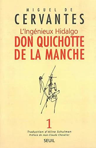 Miguel de Cervantes Saavedra: L'Ingénieux Hidalgo Don Quichotte de la Manche, tome 1 (French language, 1997, Éditions du Seuil)