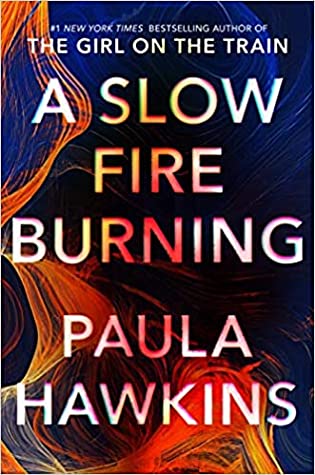 Paula Hawkins, Paula Hawkins: A Slow Fire Burning (Paperback, 2021, Random House Large Print)