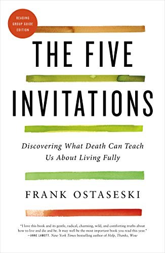 Frank Ostaseski: The Five Invitations (Paperback, 2019, Flatiron Books)