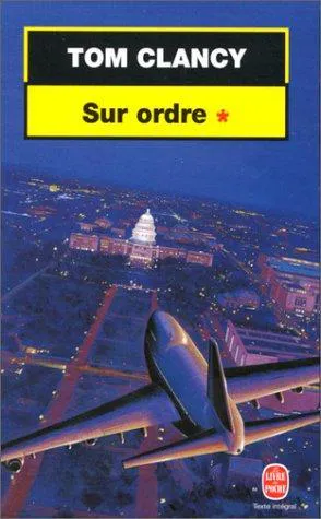 Tom Clancy: Sur Ordre (French language, 1999, Librairie générale française)