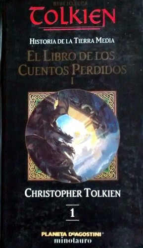 J. R. R. Tolkien, Christopher Tolkien: El Libro de Los Cuentos Perdidos I (Hardcover, Spanish language, 2002, Ediciones Minotauro)