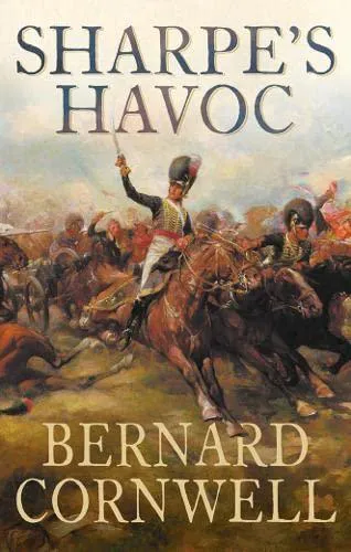 Bernard Cornwell: Sharpe's Havoc (2003, HarperCollins)