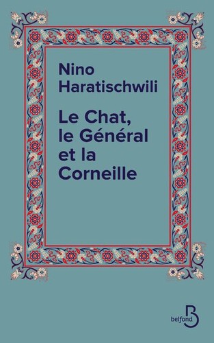 Nino Haratischwili: Le Chat, le Général et la Corneille (Paperback, BELFOND)