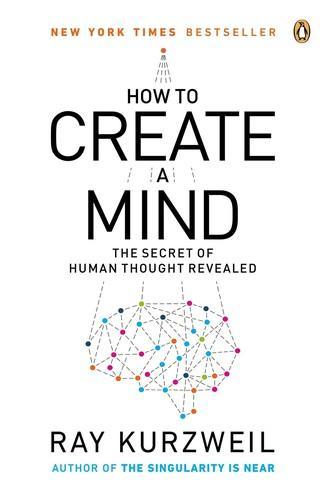 Raymond Kurzweil: How to Create a Mind (2012)