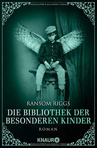 Ransom Riggs: Die Bibliothek der besonderen Kinder (Paperback, Knaur Taschenbuch)