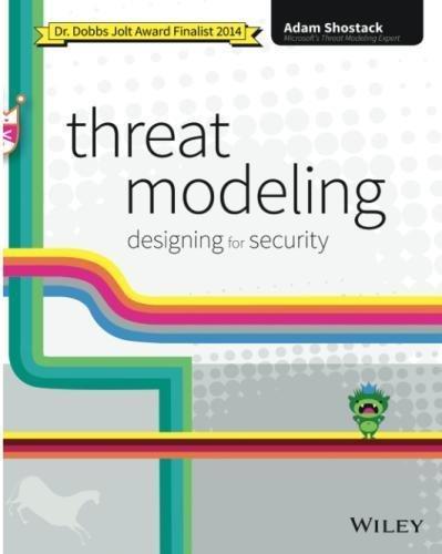 Adam Shostack: Threat Modeling: Designing for Security (2014)