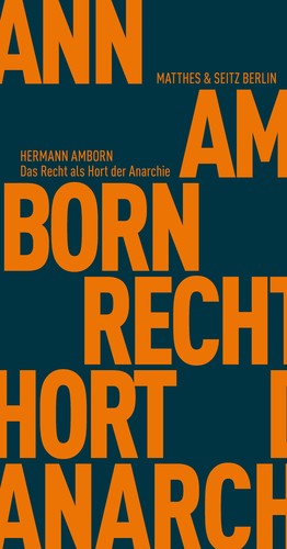 Hermann Amborn: Das Recht als Hort der Anarchie (Paperback, German language, 2016, Matthes & Seitz Berlin)
