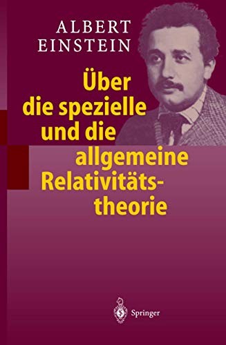 Albert Einstein: Über die spezielle und die allgemeine Relativitätstheorie (Paperback, German language, Springer Verlag)