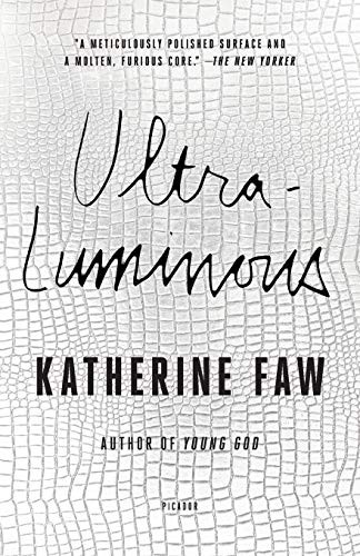Katherine Faw: Ultraluminous (Paperback, Picador)