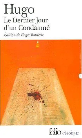 Victor Hugo: Le dernier jour d'un condamne (French language, 2000, Éditions Gallimard)