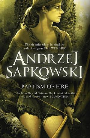 Andrzej Sapkowski: Baptism of Fire (Paperback, 2014, Gollancz)