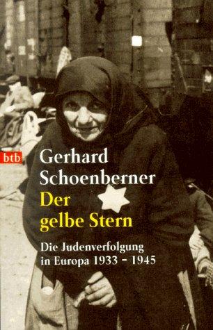 Gerhard Schoenberner: Der gelbe Stern. Die Judenverfolgung in Europa 1933 bis 1945. (German language, 1998, Btb Bei Goldmann)